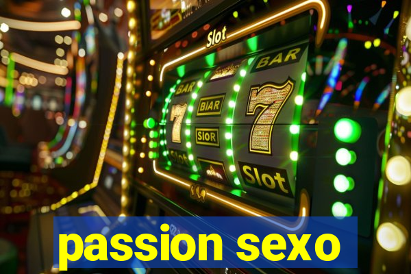 passion sexo